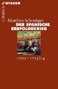 Cover-Bild zum Titel 'Der Spanische Erbfolgekrieg' von 'Matthias Schnettger'