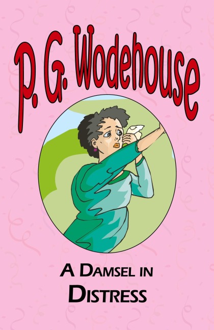A Damsel in Distress - P. G. Wodehouse