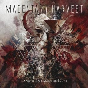 And Then Came The Dust - Magenta Harvest