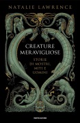 Cover-Bild zum Titel 'Creature meravigliose. Storie di mostri, uomini e miti' von 'Natalie Lawrence'