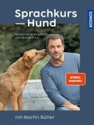 Sprachkurs Hund mit Martin Rütter - Martin Rütter, Andrea Buisman