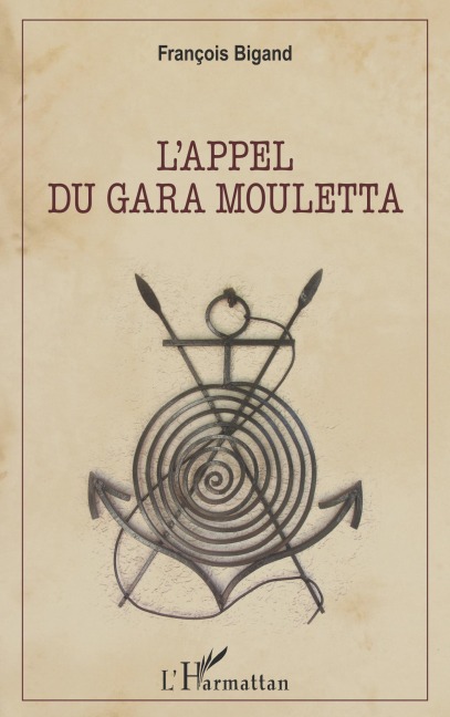 L'appel du Gara Mouletta - François Bigand