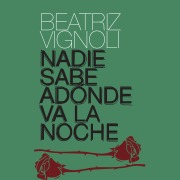 Cover-Bild zum Titel 'Nadie sabe adónde va la noche' von 'Beatriz Vignoli'