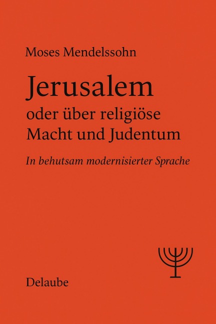 Jerusalem oder über religiöse Macht und Judentum - Moses Mendelssohn