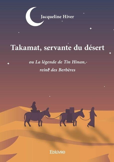 Takamat, servante du désert - Jacqueline Hiver
