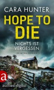 Cover-Bild zum Titel 'Hope to Die - Nichts ist vergessen' von 'Cara Hunter'