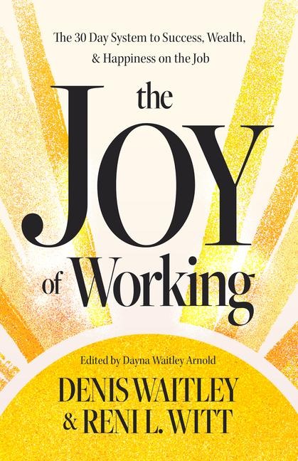 The Joy of Working - Denis Waitley, Reni L Witt