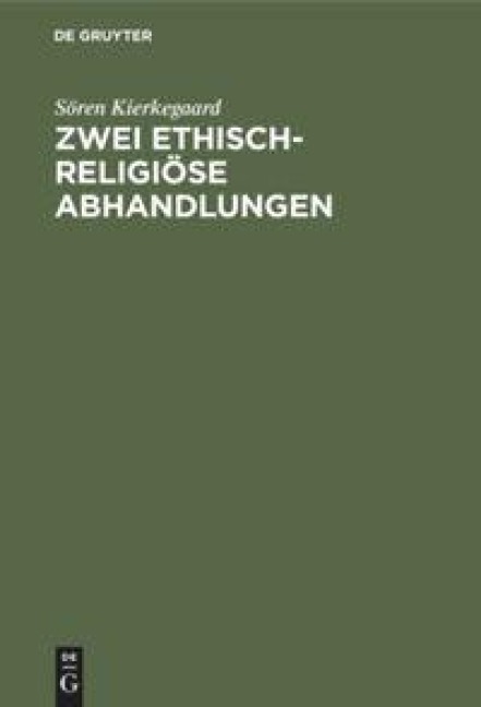 Zwei ethisch-religiöse Abhandlungen - Sören Kierkegaard