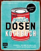 Cover-Bild zum Titel 'Das große Dosenkochbuch' von 'Inga Pfannebecker'