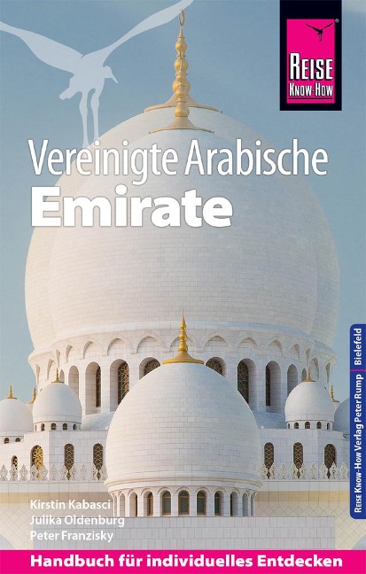 Reise Know-How Reiseführer Vereinigte Arabische Emirate (Abu Dhabi, Dubai, Sharjah, Ajman, Umm al-Quwain, Ras al-Khaimah und Fujairah) - Kirstin Kabasci, Peter Franzisky, Julika Oldenburg