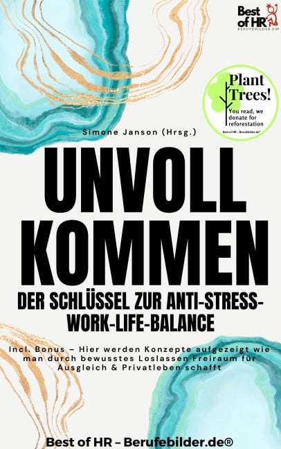 Unvollkommen - Der Schlüssel zur Anti-Stress-Work-Life-Balance - Simone Janson