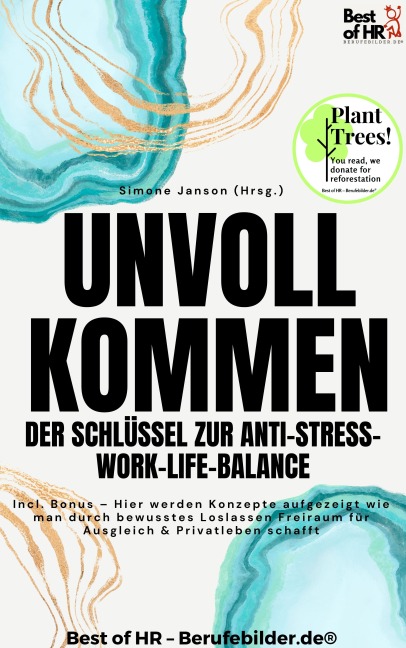 Unvollkommen - Der Schlüssel zur Anti-Stress-Work-Life-Balance - Simone Janson