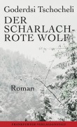 Cover-Bild zum Titel 'Der scharlachrote Wolf' von 'Goderdsi Tschocheli'