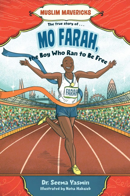 Mo Farah, the Boy Who Ran to Be Free - Seema Yasmin