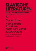 Cover-Bild zum Titel 'Nomadisches Schreiben nach dem Zerfall Jugoslawiens' von 'Diana Hitzke'