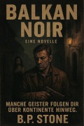 Cover-Bild zum Titel 'Balkan Noir (Brian Connelly Noir, #1)' von 'B. P. Stone'