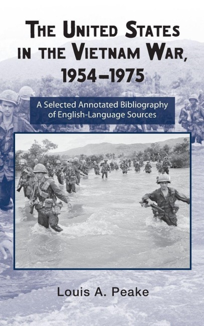 The United States and the Vietnam War, 1954-1975 - Louis Peake