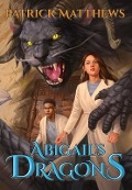 Cover-Bild zum Titel 'Abigail's Dragons' von 'Patrick Matthews'