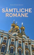 Cover-Bild zum Titel 'Sämtliche Romane' von 'Iwan Gontscharow'