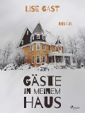 Cover-Bild zum Titel 'Gäste in meinem Haus' von 'Lise Gast'