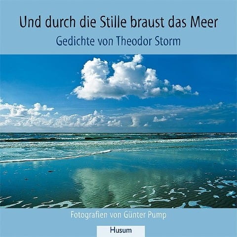 Und durch die Stille braust das Meer - Theodor Storm