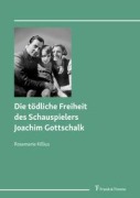 Cover-Bild zum Titel 'Die tödliche Freiheit des Schauspielers Joachim Gottschalk' von 'Rosemarie Killius'