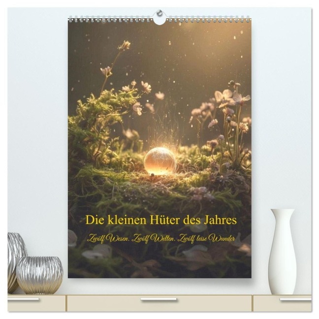 Die kleinen Hüter des Jahres (hochwertiger Premium Wandkalender 2027 DIN A2 hoch), Kunstdruck in Hochglanz - Kristin Gräfin Von Montfort
