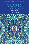 Arabic-English/ English-Arabic Practical Dictionary, Second Edition - Nicholas Awde