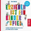 Cover-Bild zum Titel 'Erziehen ist ein Kinderspiel' von 'Bea Beste'