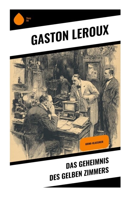 Das Geheimnis des gelben Zimmers - Gaston Leroux