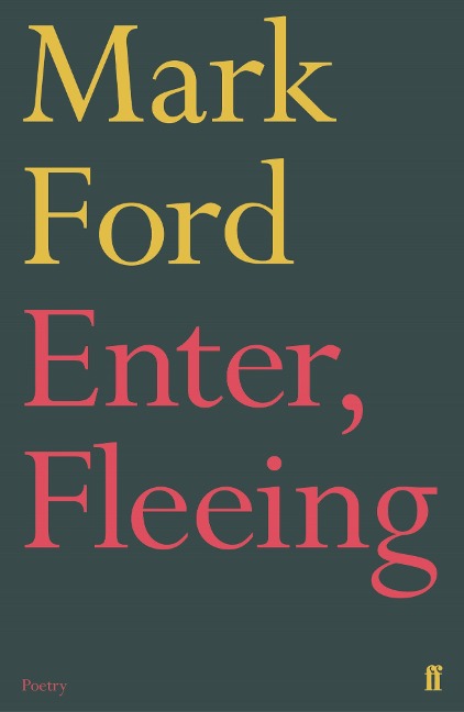 Enter, Fleeing - Mark Ford