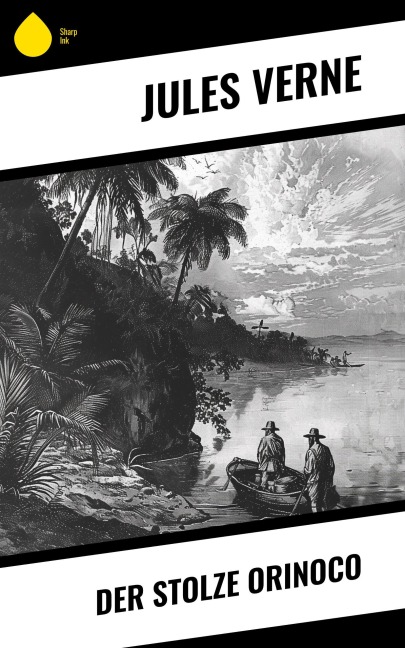 Der stolze Orinoco - Jules Verne