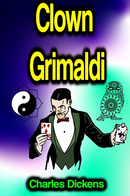 Clown Grimaldi - Charles Dickens
