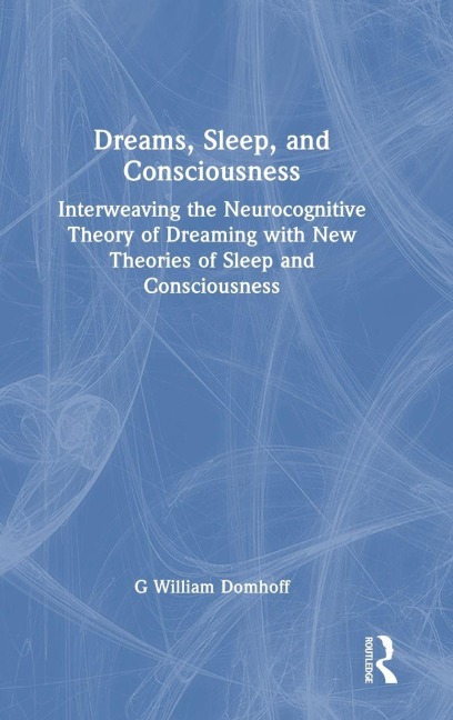 Dreams, Sleep, and Consciousness - G William Domhoff