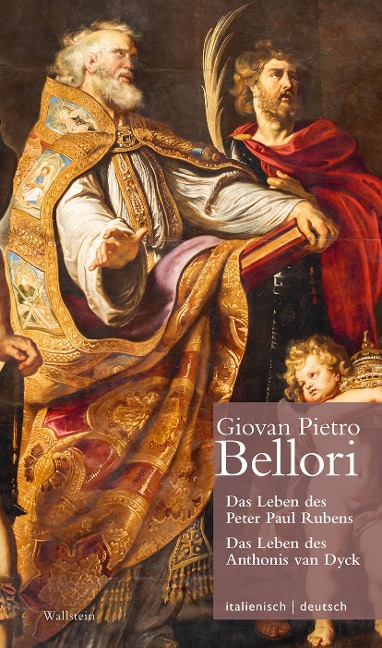 Das Leben des Peter Paul Rubens / Das Leben des Anthonis van DyckVita di Pietro Paolo Rubens / Vita di Antonio van Dyck - Giovan Pietro Bellori