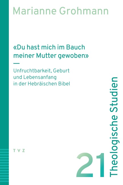 'Du hast mich im Bauch meiner Mutter gewoben' - Marianne Grohmann