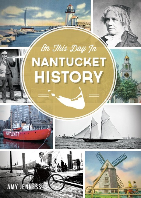 On This Day in Nantucket History - Amy Jenness