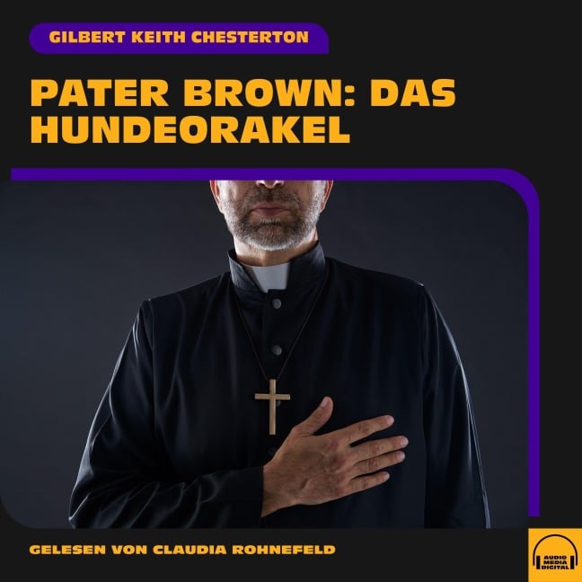 Pater Brown: Das Hundeorakel - Gilbert Keith Chesterton