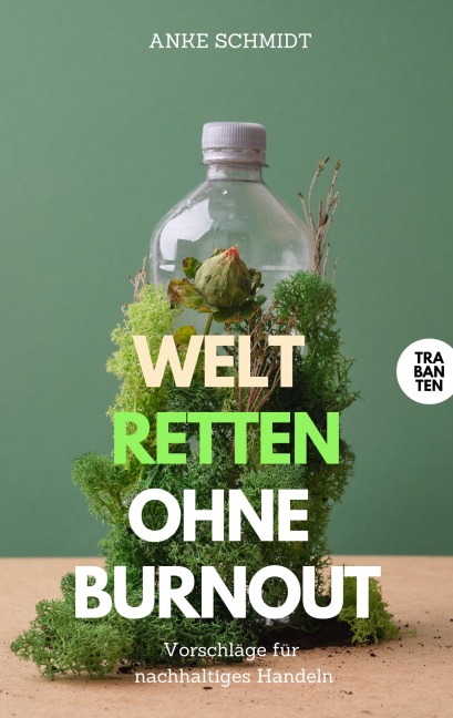 Welt retten ohne Burnout - Anke Schmidt