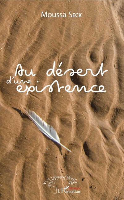 Au désert d'une existence - Seck Moussa Seck