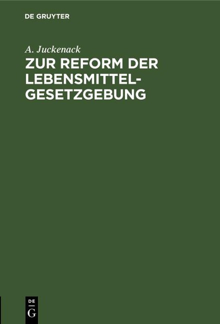 Zur Reform der Lebensmittelgesetzgebung - A. Juckenack