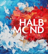 Cover-Bild zum Titel '60 JAHRE HALBMOND in Vorarlberg 1964-2024' von 'Sedat Poyraz'