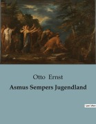 Cover-Bild zum Titel 'Asmus Sempers Jugendland' von 'Otto Ernst'