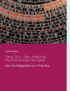 Cover-Bild zum Titel 'Feng Shui - Das Umfeld als Resonanzkörper der Seele' von 'André Pasteur'