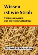 Cover-Bild zum Titel 'Wissen ist wie Stroh' von 'Marko O. G. Schaumburg'