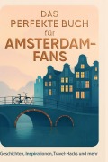 Cover-Bild zum Titel 'Das perfekte Buch für Amsterdam-Fans' von 'Ben Lang'