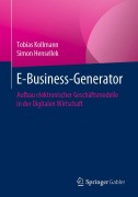 Cover-Bild zum Titel 'E-Business-Generator' von 'Simon Hensellek, Tobias Kollmann'