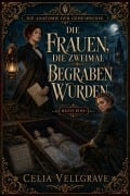 Cover-Bild zum Titel 'Die Frauen, die zweimal begraben wurden' von 'Celia Vellgrave'