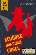 Cover-Bild zum Titel 'Schüsse auf einen Engel' von 'C. N. Stance'