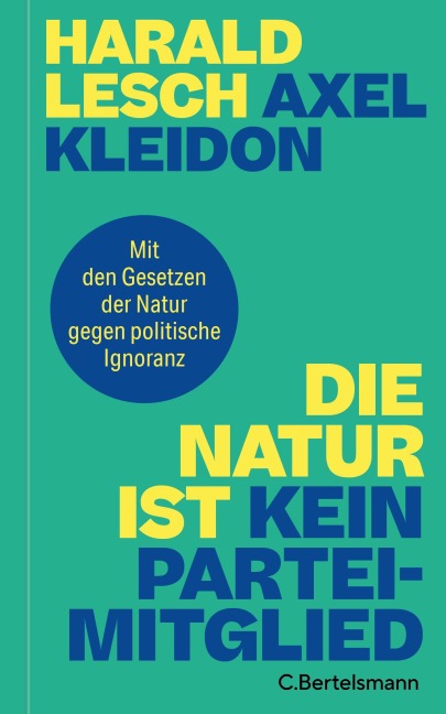 Die Natur ist kein Parteimitglied - Harald Lesch, Axel Kleidon